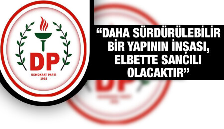 DP: Protokol, uzun vadede, ülkenin kalkınmasına büyük katkı sağlayacaktır