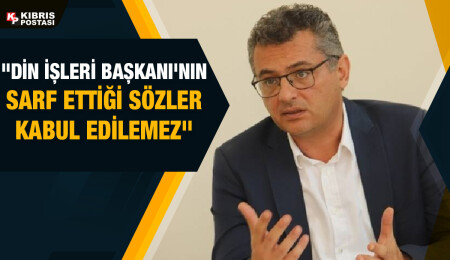 Tufan Erhürman: Din İşleri Başkanlığı'nın böyle bir zihniyetle yönetilmesi mümkün değil