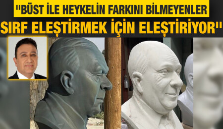 Büstleri hazırlayan Cafer Potinci: Daha iyisini ben yaparım diyorsanız gelin heykel çamurunuz benden olsun