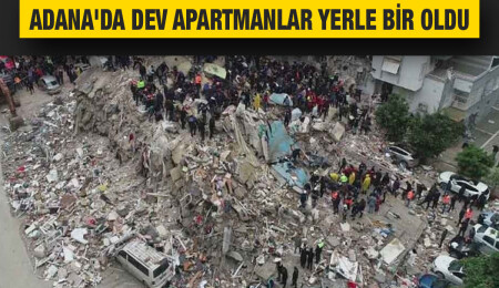 Kahramanmaraş merkezli büyük deprem... Adana'da dev apartmanlar yerle bir oldu