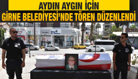 Hayatını kaybeden Aydın Aygın için Girne Belediyesi’nde tören düzenlendi