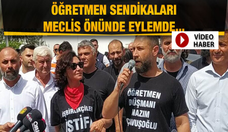 Öğretmenler, Öğretmen (Değişiklik) Yasa Tasarısı’na karşı Meclis önünde eylem yaptı