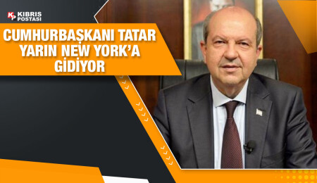 Cumhurbaşkanı Tatar, yarın New York’a gitmek üzere adadan ayrılacak
