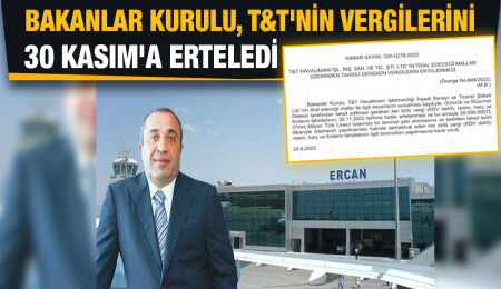 Emrullah Turanlı’nın şirketi T&T’nin vergileri yine ertelendi!
