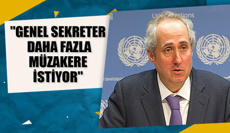 Dujarric: "Bütünlüklü çözüm için güvenlik ve garantiler konusu halledilmeli"