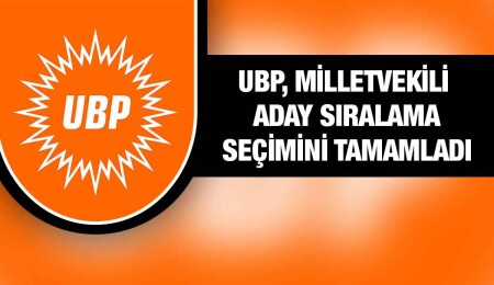 UBP’de aday sıraları açıklandı