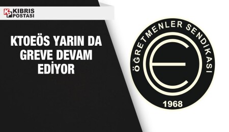 KTOEÖS'ün grevi devam ediyor...