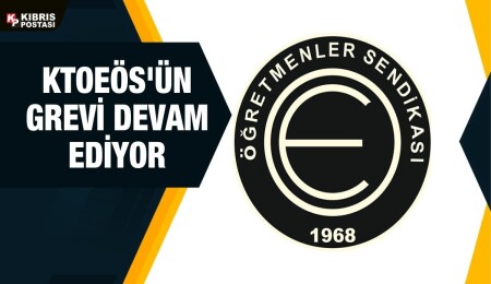 KTOEÖS yarın da greve devam ediyor