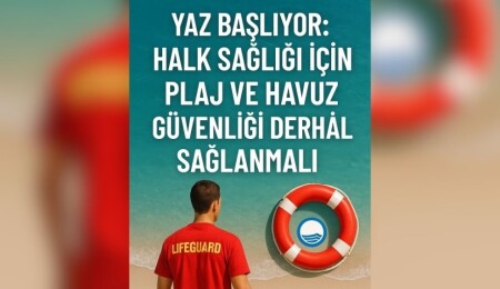 KTTB’den yetkililere çağrı: Halk sağlığı için plaj ve havuz güvenliği derhâl sağlanmalı