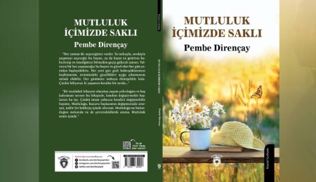 Pembe Dirençay’ın “Mutluluk İçimizde Saklı” isimli ilk kitabı çıktı