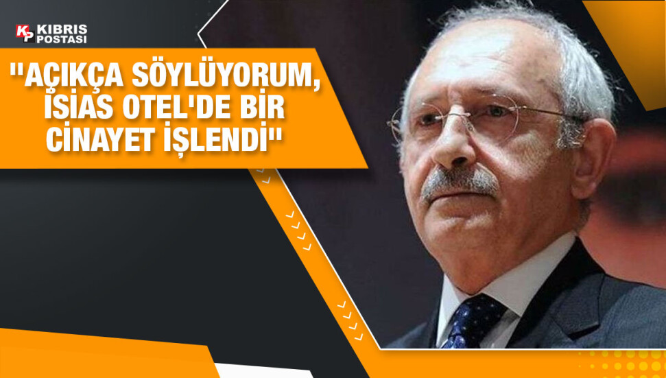 Kemal Kılıçdaroğlu, KKTC dönüşünde konuştu: Çocukların katilleri belli, hesabını soracağım