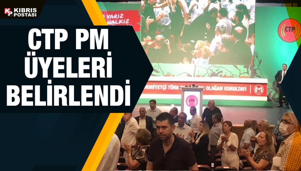 CTP’nin Parti Meclisi üyeleri belirlendi