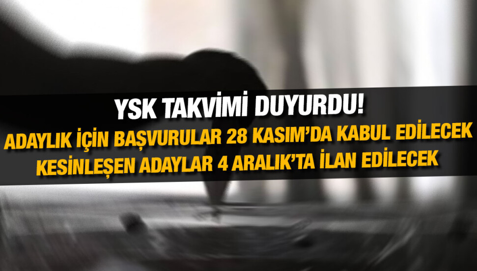 Seçim yasakları 16 Kasım’da, propaganda süreci 5 Aralık’ta başlayacak