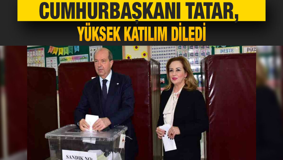 Cumhurbaşkanı Tatar oyunu kullandı: İnşallah vatandaşlarımız iradelerini sandığa yansıtırlar
