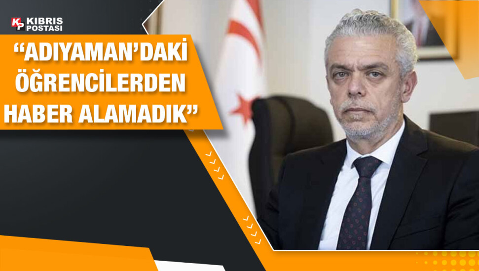 İsmet Korukoğlu: Adıyaman’daki öğrencilerden henüz haber alamadık