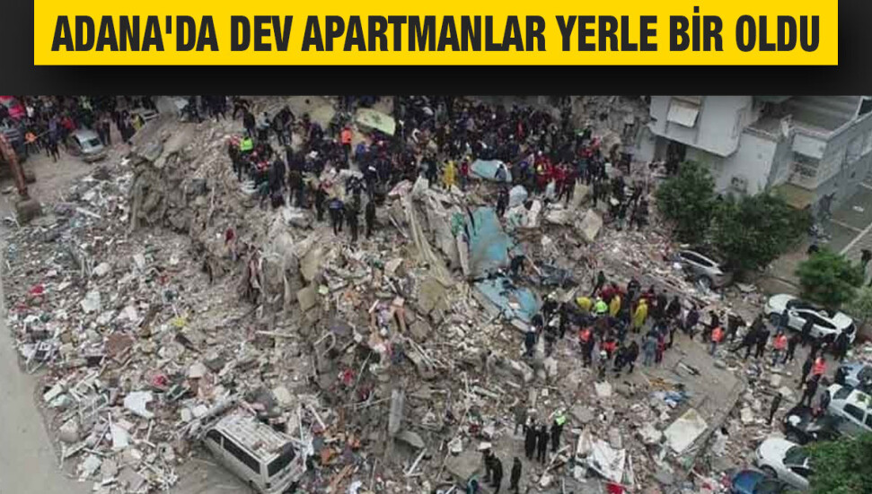 Kahramanmaraş merkezli büyük deprem... Adana'da dev apartmanlar yerle bir oldu