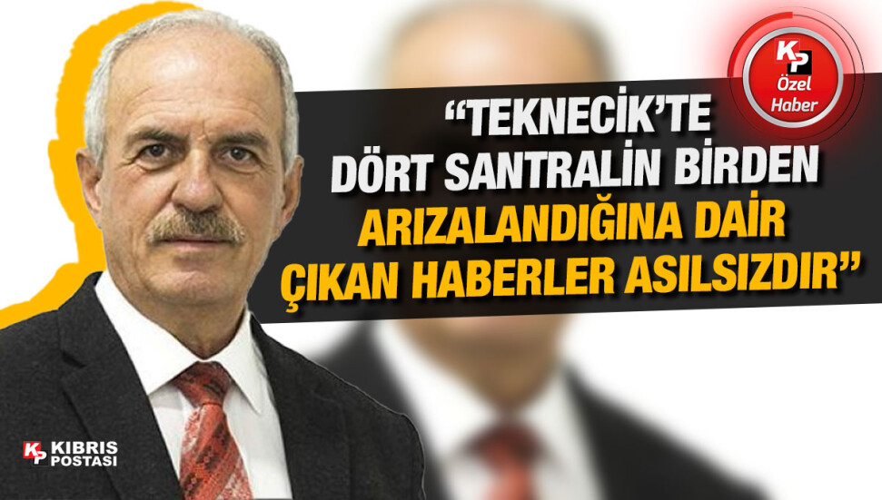 Hüseyin Paşa: Dört santralde birden kesinti olması, KKTC’nin yüzde ellisinde elektrik olmayacağı anlamına gelir