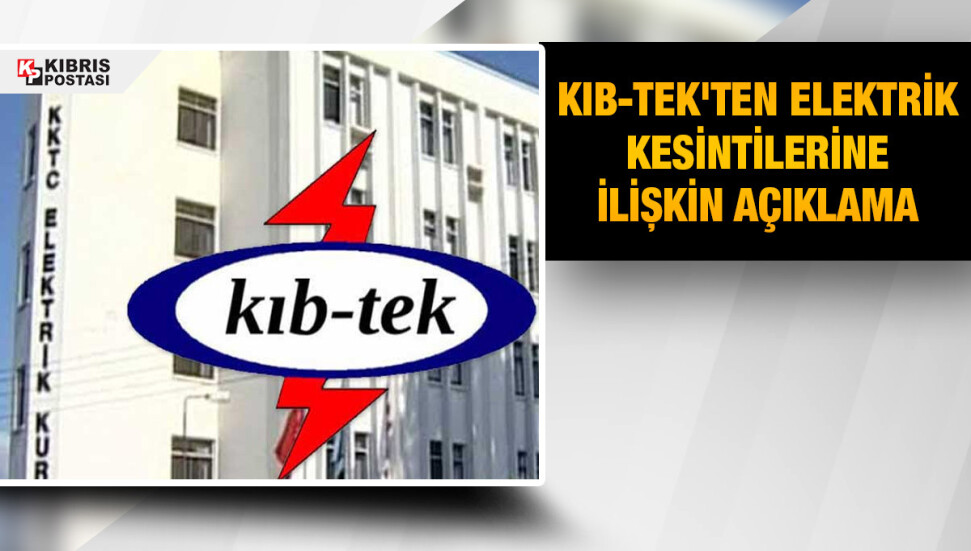 KIB-TEK: Elektrik şebekesine dıştan yapılan müdahaleler neticesinde arızalar yaşanmaktadır