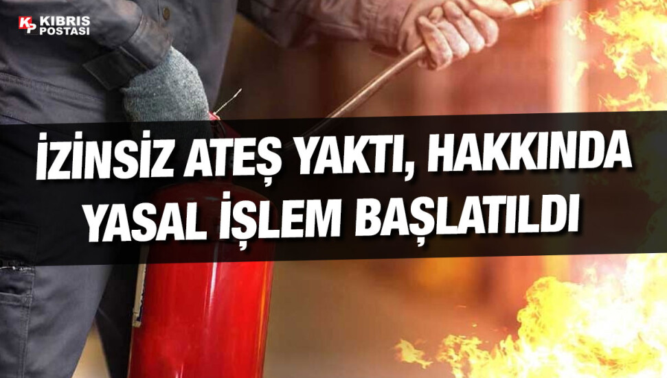 Dipkarpaz’da izinsiz ve önlem almadan ateş yakan kişiye yasal işlem başlatıldı