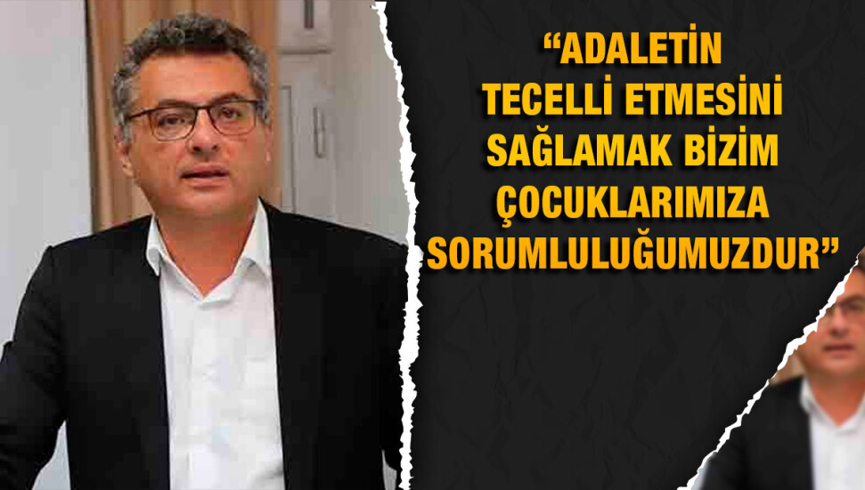 CTP Genel Başkanı Erhürman: Sanıkların burada olmaması, kendilerine büyük bir rahatlık sağladı