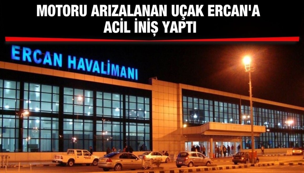 Motoru arızalanan uçak Ercan Havalimanı'na acil iniş yaptı