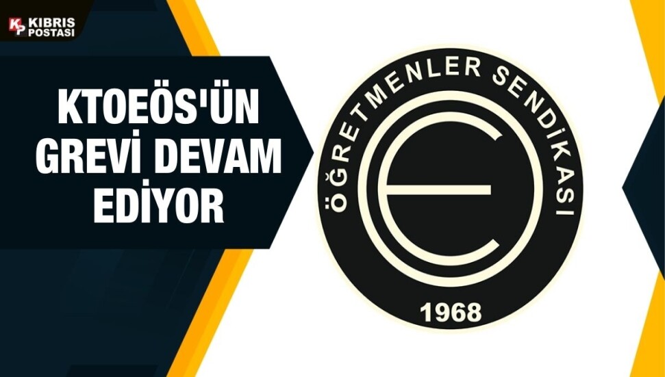 KTOEÖS yarın da greve devam ediyor