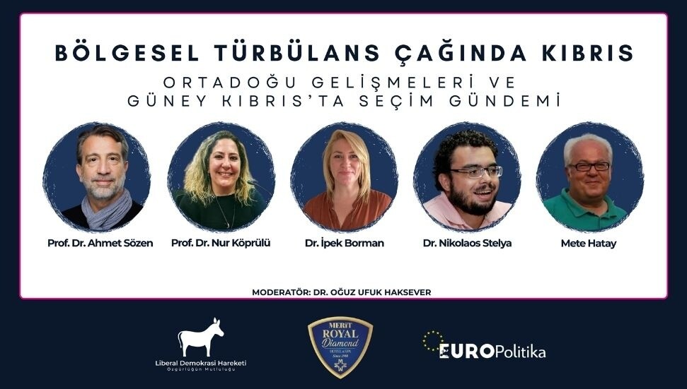 Liberal Demokrasi Hareketi ve EUROPolitika'nın “Bölgesel Türbülans Çağında Kıbrıs” paneli 9 Mayıs'ta gerçekleşecek
